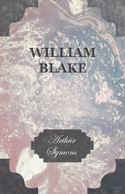 William Blake, Symons Arthur