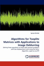 Algorithms for Toeplitz Matrices with Applications to Image Deblurring, Kimitei Symon