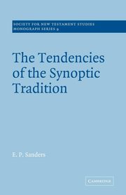 The Tendencies of the Synoptic Tradition, Sanders E. P.