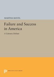 Failure and Success in America, Banta Martha