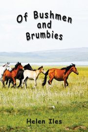 Of Bushmen and Brumbies, Iles Helen