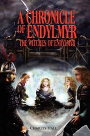 A Chronicle of Endylmyr, Hall Charles