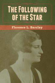 The Following of the Star, Barclay Florence L.