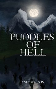 Puddles of Hell, Watson Janey