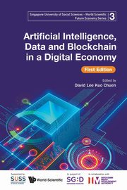 Artificial Intelligence, Data and Blockchain in a Digital Economy, Infocomm Media Development Authority