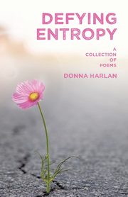Defying Entropy, Harlan Donna