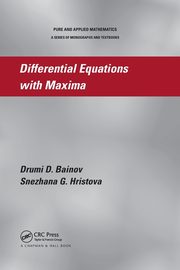 Differential Equations with Maxima, Bainov Drumi D.