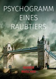 Psychogramm eines Raubtiers, Maschke Rainer