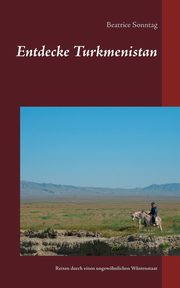 Entdecke Turkmenistan, Sonntag Beatrice