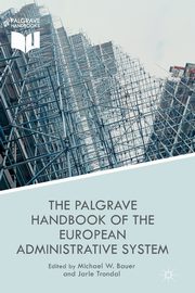 The Palgrave Handbook of the European Administrative System, 