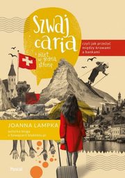 Szwajcaria czyli jak przey midzy krowami a bankami Bilet w jedn stron, Lampka Joanna
