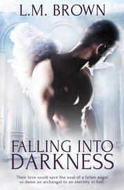 Falling into Darkness, Brown L.M.