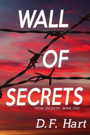 Wall of Secrets, Hart D.F.