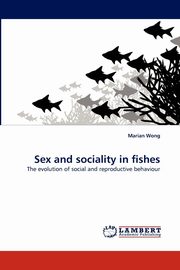 Sex and sociality in fishes, Wong Marian