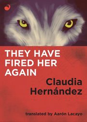 They Have Fired Her Again, Hernndez Claudia