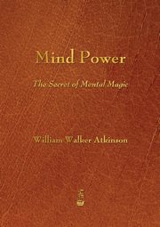 Mind Power, Atkinson William Walker