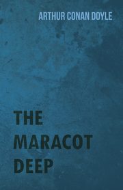 The Maracot Deep, Doyle Arthur Conan