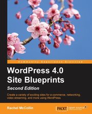 WordPress 4.0 Site Blueprints - Second Edition, McCollin Rachel