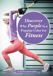 Discover Why Purple Is a Popular Color for Fitness, @ Journals and Notebooks