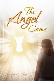 The Angel Came, Griggs Dr. Ophelia G.