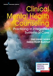 Clinical Mental Health Counseling, Lpez Levers Lisa PhD LPCC-S LPC C