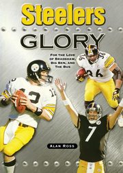 Steelers Glory, Ross Alan