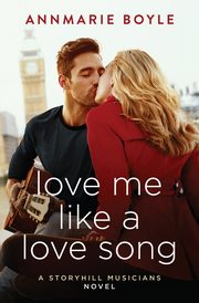 Love Me Like a Love Song, Boyle Annmarie