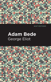 Adam Bede, Eliot George