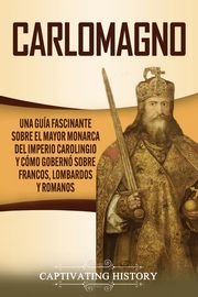 Carlomagno, History Captivating