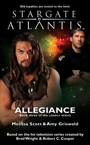 STARGATE ATLANTIS Allegiance (Legacy book 3), Scott Melissa