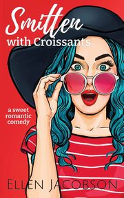 Smitten with Croissants, Jacobson Ellen