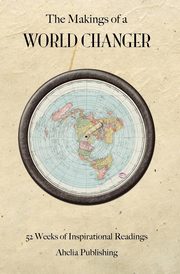 The Makings of a World Changer, Ahelia Publishing