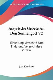 Assyrische Gebete An Den Sonnengott V2, Knudtzon J. A.