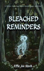 Bleached Reminders, Stock Effie Joe