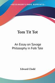 Tom Tit Tot, Clodd Edward