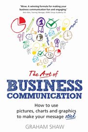 Art of Business Communication, The (Book), Shaw Graham