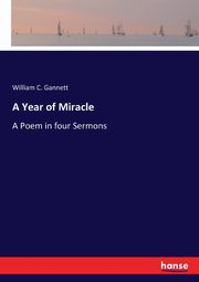 A Year of Miracle, Gannett William C.