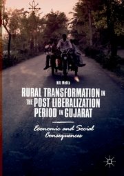Rural Transformation in the Post Liberalization Period in Gujarat, Mehta Niti