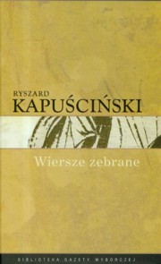 ksiazka tytu: Wiersze zebrane Kapuciski autor: Kapuciski Ryszard