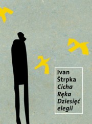 Cicha Rka. Dziesi elegii, Strpka Ivan