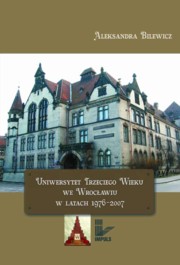 ksiazka tytu: Uniwersytet Trzeciego Wieku we Wrocawiu w latach 1976-2007 autor: Bilewicz Aleksandra