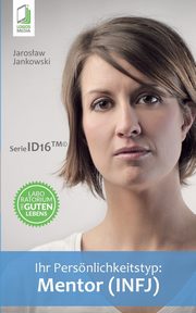 ksiazka tytu: Ihr Persnlichkeitstyp - Mentor (INFJ) autor: Jankowski Jaroslaw