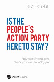 IS THE PEOPLE'S ACTION PARTY HERE TO STAY?, BILVEER SINGH
