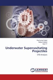 Underwater Supercavitating Projectiles, Katari Raj Kumar