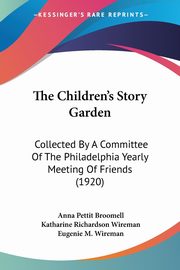 The Children's Story Garden, Broomell Anna Pettit