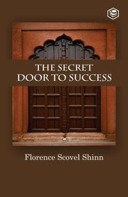 The Secret Door To Success, Shinn Florence Scovel
