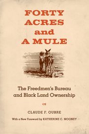 Forty Acres and a Mule, Oubre Claude F