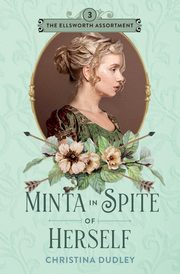 Minta in Spite of Herself, Dudley Christina
