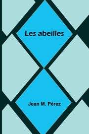 Les abeilles, M. Prez Jean