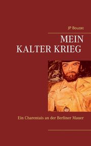Mein Kalter Krieg, Bouzac JP